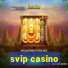 svip casino